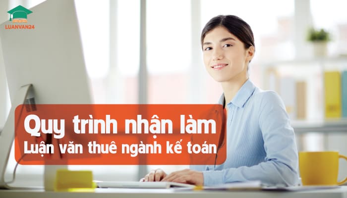 Quy-trinh-nhan-lam-luan-van-thue-nganh-ke-toan