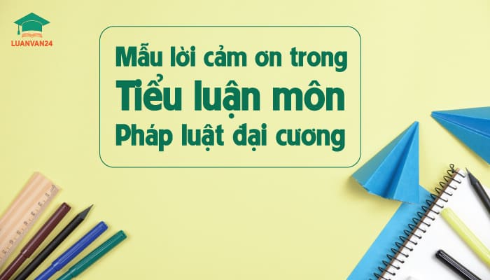 Mau-loi-cam-on-trong-tieu-luan-mon-phap-luat-dai-cuong