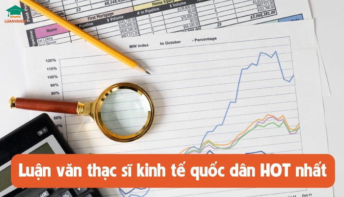 Luận văn thạc sĩ kinh tế quốc dân HOT nhất.