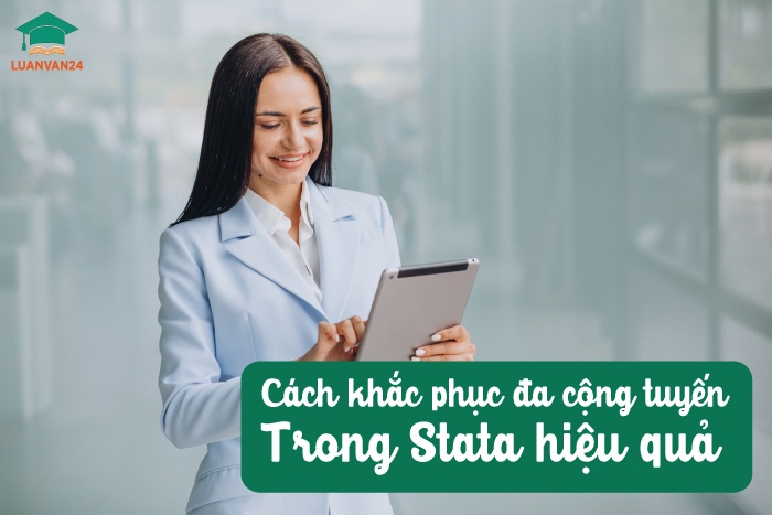 Cách khắc phục đa cộng tuyến trong stata hiệu quả