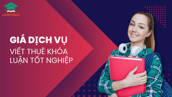 Giá dịch vụ viết thuê khóa luận tốt nghiệp